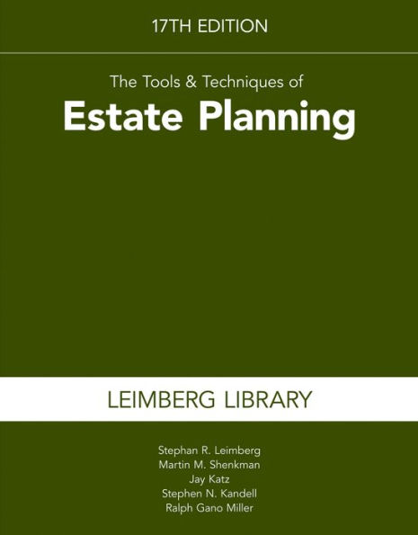 The Tools & Techniques of Estate Planning, 17th Edition