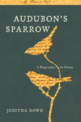 Audubon's Sparrow: A Biography-in-Poems