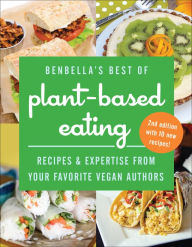 Title: BenBella's Best of Plant-Based Eating: Recipes and Expertise from Your Favorite Vegan Authors, Author: Benbella Vegan