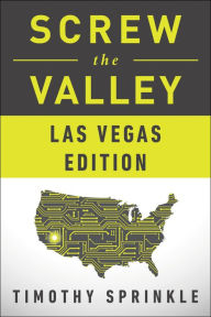 Title: Screw the Valley: Las Vegas Edition, Author: Timothy Sprinkle