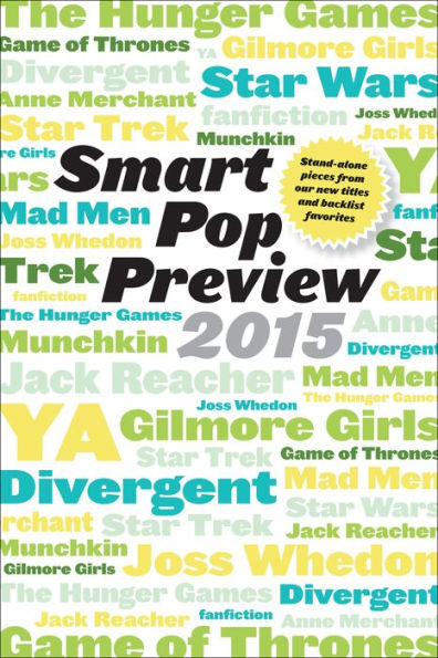 Smart Pop Preview 2015: Standalone Pieces on Zombies, Gilmore Girls, The Hunger Games, Mad Men, Star Wars, Munchkin, Game of Thrones, Reacher, and More