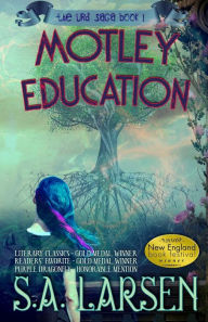 Title: Motley Education, Author: S a Larsen