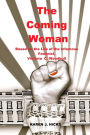 The Coming Woman: A Novel Based on the Life of the Infamous Feminist, Victoria Woodhull
