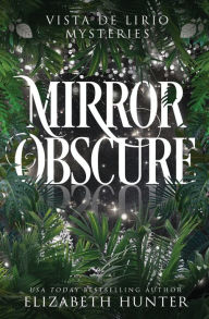 Ebook mobile free download Mirror Obscure 9781941674932 by Elizabeth Hunter MOBI