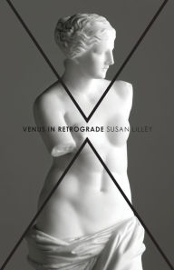 Title: Venus in Retrograde: poems, Author: Susan Lilley