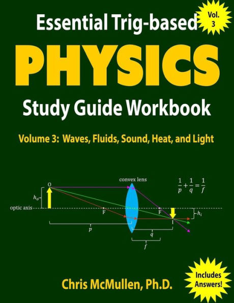 Essential Trig-based Physics Study Guide Workbook: Waves, Fluids, Sound, Heat, and Light