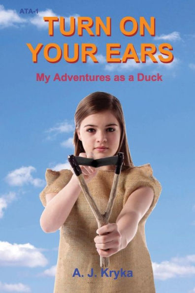 Turn on Your Ears: My Adventures as a Duck