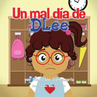 Title: Un mal dia de DLee, Author: Diana Lee Santamaria