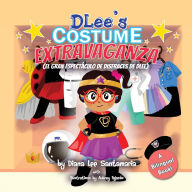 Title: DLee's Costume Extravaganza: A Bilingual Story, Author: Diana Santamaria