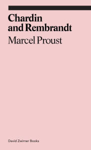 Title: Chardin and Rembrandt, Author: Marcel Proust