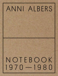 Title: Anni Albers: Notebook 1970-1980, Author: Anni Albers