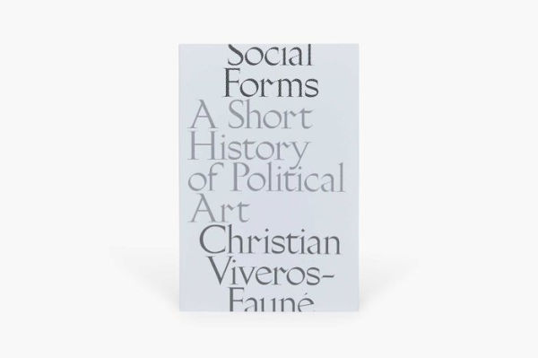 Social Forms: A Short History of Political Art