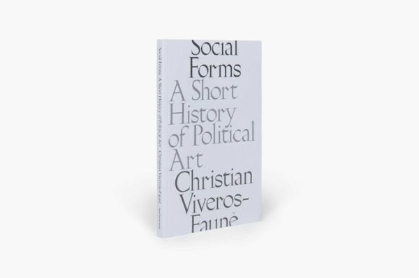 Social Forms: A Short History of Political Art