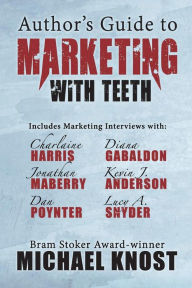 Title: Author's Guide to Marketing With Teeth, Author: Michael Knost