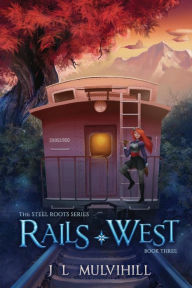 Title: Rails West, Author: J L Mulvihill