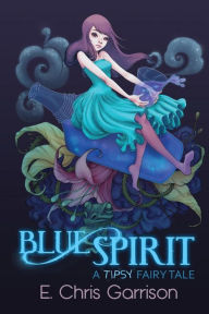 Title: Blue Spirit, Author: E. Chris Garrison