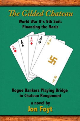 The Gilded Chateau: World War II's 5th Suit: Financing the Nazis