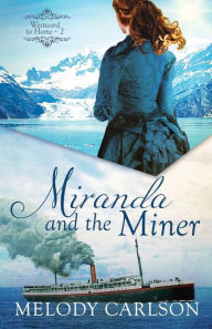 Title: Miranda and the Miner, Author: Melody Carlson
