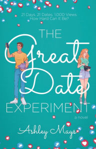 Title: The Great Date Experiment, Author: Ashley Mays