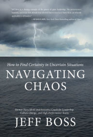 English audiobooks with text free download Navigating Chaos: How to Find Certainty in Uncertain Situations by Jeff Boss 9781941729069 (English literature) PDB PDF