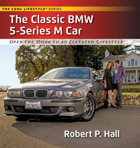 the Classic BMW 5-Series M Car: Open Door to an Elevated Lifestyle