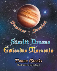 Title: Starlit Dreams - Gwiezdne Marzenia: Jupiter - Jowisz, Author: Donna Brooks