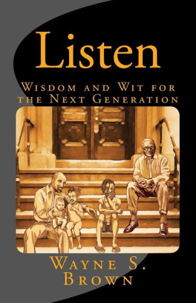 Listen: Wisdom and Wit for Future Generations
