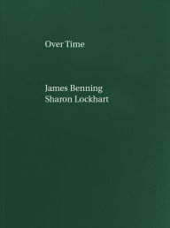 Free pdf ebook downloads online James Benning, Sharon Lockhart: Over Time (English Edition)