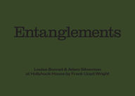 Title: Louise Bonnet & Adam Silverman: Entanglements, Author: Adam Silverman