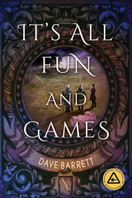Title: It's All Fun and Games, Author: Dave Barrett