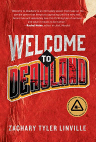 Title: Welcome to Deadland, Author: Zachary Tyler Linville