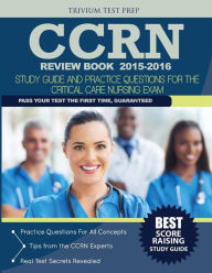 Ccrn Review Book 2015 2016 Ccrn Study Guide And Practice