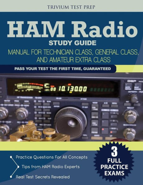Ham Radio Study Guide: Manual for Technician Class, General Class, and Amateur Extra Class