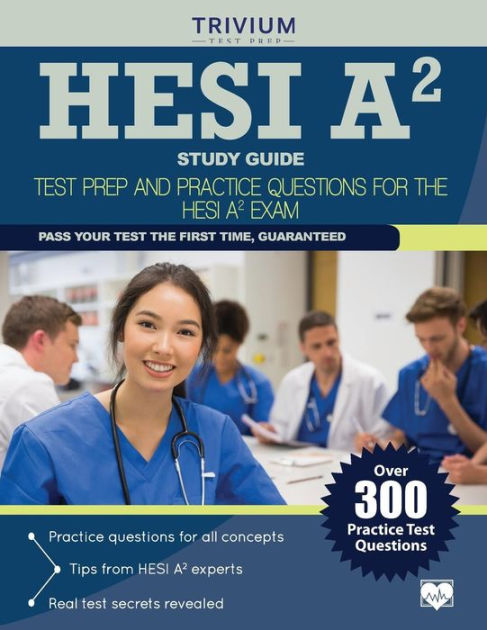 HESI A2 Study Guide: Test Prep and Practice Questions for the HESI A2 ...