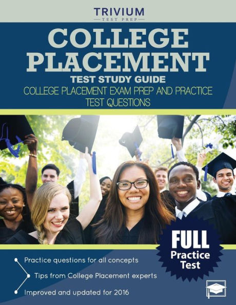 College Placement Test Study Guide: College Placement Exam Prep and Practice Test Questions