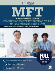 Title: MFT Exam Study Guide: Exam Prep and Practice Test Questions for the Marriage and Family Therapy Exam, Author: MFT Exam Prep Team