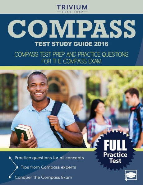 COMPASS Test Study Guide 2016: COMPASS Test Prep and Practice Questions for the COMPASS Exam