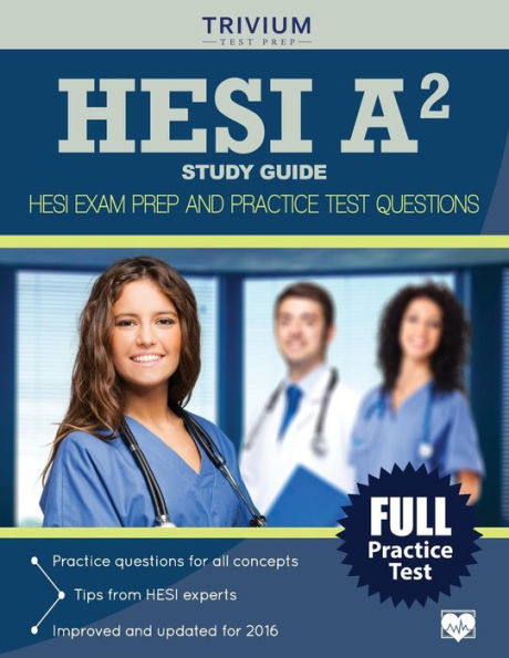 HESI A2 Study Guide: HESI Exam Prep and Practice Test Questions