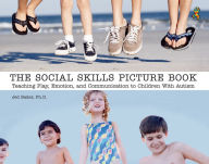 Title: The Social Skills Picture Book: Teaching Play, Emotion, and Communication to Children with Autism, Author: Jed Baker