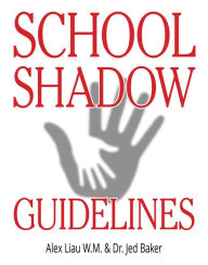 Title: School Shadow Guidelines, Author: Jed Baker PhD
