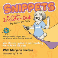 Title: Snippets from the Inside-Out by Millie the Dog, Author: Maryann Roefaro