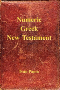 Title: Numeric Greek New Testament, Author: Ivan Panin