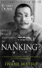 What Really Happened in Nanking?: A Spiritual Testimony of the Honorable Japanese Commander Iwane Matsui