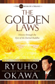 Title: The Golden Laws: History Through the Eyes of the Eternal Buddha, Author: Ryuho Okawa