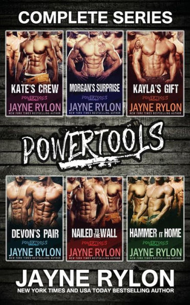 Powertools Complete Series (Kate's Crew\ Morgan's Surprise\ Kayla's Gift\ Devon's Pair\ Nailed to the Wall\ Hammer It Home)