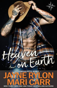 Title: Heaven on Earth (Compass Boys Series #1), Author: Jayne Rylon