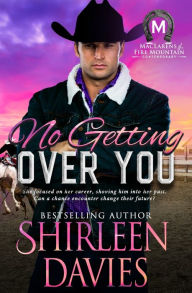 Title: No Getting Over You, Author: Shirleen Davies