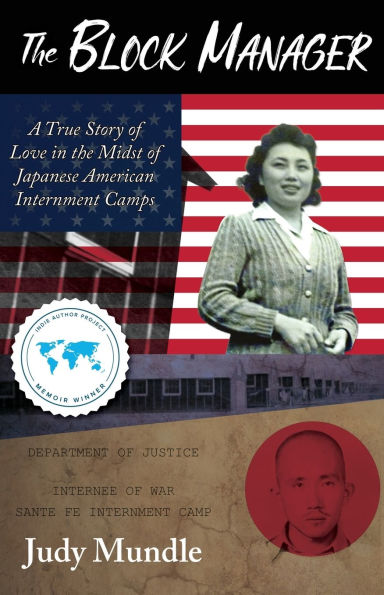 the Block Manager: A True Story of Love Midst Japanese American Internment Camps