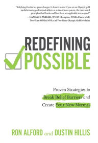 Redefining Possible: Proven Strategies to Break Belief Barriers and Create Your New Normal