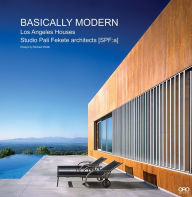 Title: Basically Modern: Los Angeles Houses by SPF:a, Author: Michael Webb